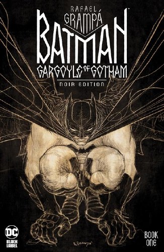 BATMAN: GARGOYLE OF GOTHAM #1 NOIR EDITION