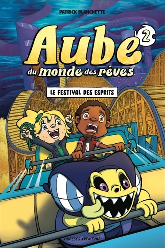 Presses Aventure - Aube du monde des rêves T.2 : Le festival des esprits